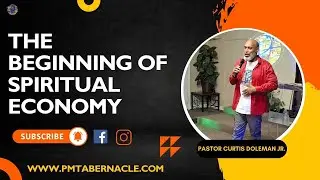 The Beginning of Spiritual Economy | Pastor Curtis Doleman Jr.