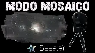 Tutorial modo mosaico SeeStar S50 y S30
