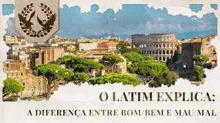 Bem e bom, mau e mal: como escrever corretamente e compreendê-los através do latim?