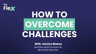 SE01 E03 - How to Overcome Challenges | With Jessica Belokas on The Flex Podcast