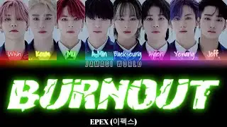 [VOSTFR] EPEX (이펙스) - Burnout | 번아웃 (Han/Rom/FR Color Coded Lyrics)