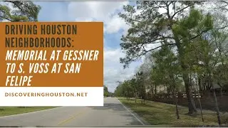 Driving Houston Neighborhoods: Memorial Drive to S. Voss Road