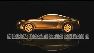 24 hour Car Locksmith Service Brentwood Tn