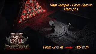 Vaal Temple Farm - From Zero to Hero pt.1 | Фарм Храма Ваал - С Нуля до Имбы ч.1