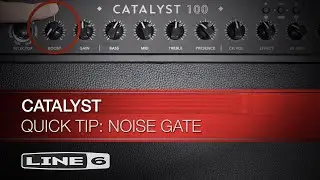 Line 6 | Catalyst Quick Tip | Noise Gate Via Top Panel