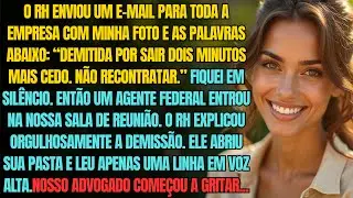 O RH Me Demitiu Por Sair Dois Minutos Mais Cedo &mdash; Ent&atilde;o Eu Acionei Uma Auditoria Federal...