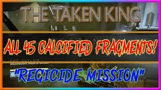Destiny The Taken King All Regicide Story Mission Calcified Fragments (All 45 Calcified Fragments)