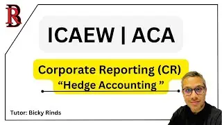 How to Pass ACA ICAEW Exams. Hedge Accounting Explained - CorporateReporting (CR) ACA ICAEW