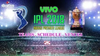 Vivo IPL 2018 : Teams, Schedule, Venues | IPL 2018 Matches Timings | Viral Rocket | IPL 2018 Teams