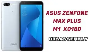 Asus zenfone max plus m1 X018D disassembly