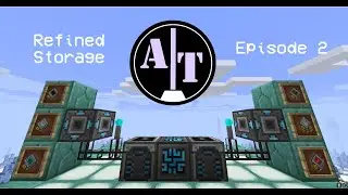 Refined Storage - A beginner's guide! - Episode 2