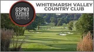 GSPro Course Whitemarsh Valley Country Club Flyover