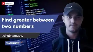 Java Program to find greater between two numbers by @TheShubhamVsnv