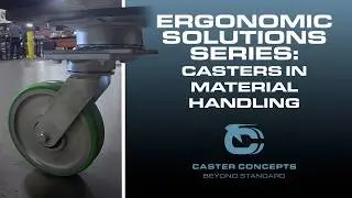 Ergonomic Solutions Series: Casters as Ergonomic Solutions in Material Handling
