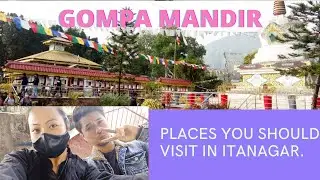 MY VISIT TO GOMPA MANDIR IN ITANAGAR 🙏.(explore Arunachal)