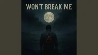 Won't Break Me
