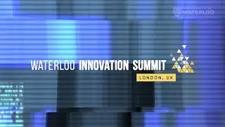 Waterloo Innovation Summit: London, UK