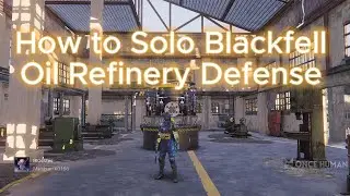 Once Human - How to solo Blackfell oil refinery defense