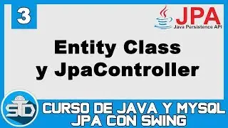 3 - Crear la Entity Class y el JpaController | Curso Java Swing JPA