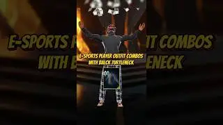 E-SPORTS PLAYER OUTFIT COMBOS 👺 WITH BLACK TURTLENECK TSHIRT 🔥 FREE FIRE 🔥