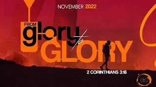 FIRST SERVICE | THEME: FROM GLORY TO GLORY  |  27-11-2022 | #RCCG #PB0