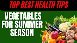Top 10 Summer Health Tips & Cooling Vegetables You Must Eat #SummerVegetables,#youtube,