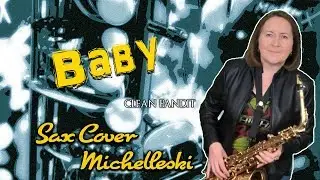 Baby - Clean Bandit, Sax Cover - Michelleski