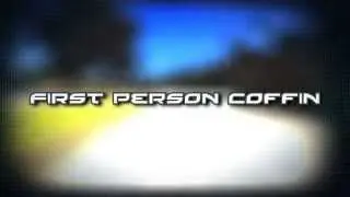 First Person Coffin by BertMedia