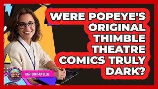 Were Popeye's Original Thimble Theatre Comics Truly Dark? - Cartoon Fan Club