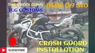 BMW GS 310 | CRASH GUARD INSTALLATION | EXCLUSIVE DESIGN | THE CHAIN GANG | TCG CUSTOMS | BIKE MOD