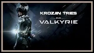 Immortal | Krozjin Tries EVE Valkyrie (Oculus Rift VR)
