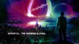 Nitram DJ - The Universe Is Dying [HQ Preview]