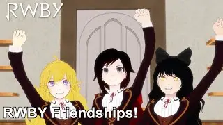 RWBY Volume 1 Friendships