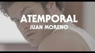 Juan Moreno - Atemporal (Video Oficial)