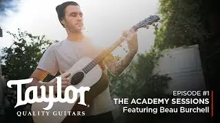 Saosin's Beau Burchell | The Academy Sessions: Episode 1 | Taylor Guitars
