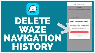 How to Delete Waze Navigation History 2023?