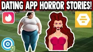 Dating Apps Horror Stories! | Storytime #15