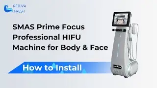 (Update) How to Install: SMAS Prime Focus Professional HIFU Machine for Body & Face