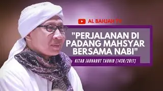 Perjalanan di Padang Mahsyar Bersama Nabi | Buya Yahya | Kitab Jauharut Tauhid | Rabu, 31 Mei 2017