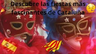 🎊Las Fiestas Tradicionales🇪🇦 de Catalu&ntilde;a Un 🛩️Viaje por su Cultura y Celebraciones Anuales🎆