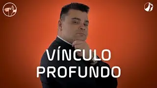 V&iacute;nculo Profundo | Homilia da Piedade