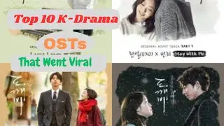 Top 10 K Drama OSTs That Went Viral  Most Iconic Korean Drama Songs Ever
