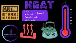 Scales | Kelvin scale| Celsius scale| Fahrenheit scale  | FaryalMansoorArain