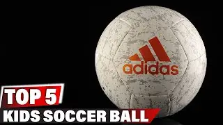 Best Soccer Ball For Kid In 2025 - Top 10 New Soccer Ball For Kids Review