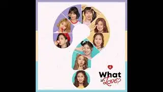 TWICE (트와이스) - What is Love? [Audio]