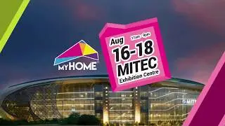 MYHOME HOME EXHIBITION 16-18 August 2019 (MITEC) Kuala Lumpur