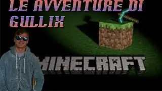 LE AVVENTURE DI GULLIX-MINECRAFT
