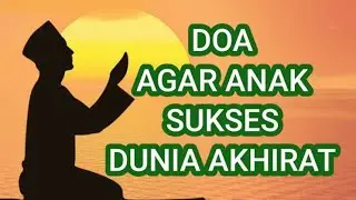 DOA AGAR ANAK SUKSES DUNIA AKHIRAT #viral #youtube #doasukses