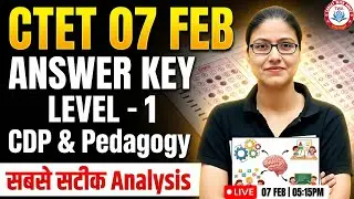 CTET 7 FEB Answer Key | CTET Level 1 Paper Analysis, CTET 7 FEB CDP & Pedagogy Solution By Gargi Mam