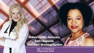 Kidney Health: Advocacy, Early Diagnosis, and Hope- Breaking Barriors